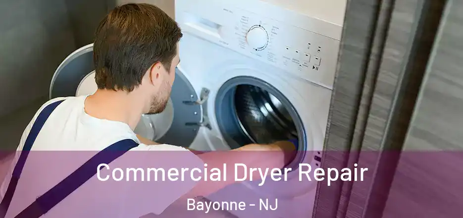  Commercial Dryer Repair Bayonne - NJ