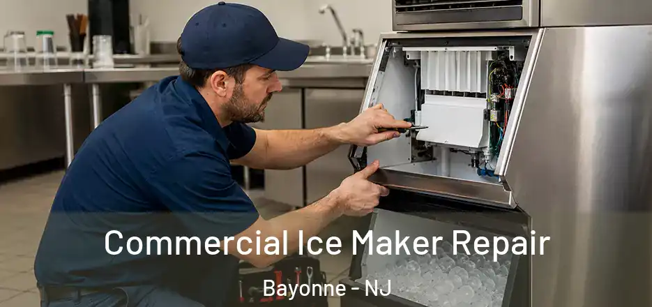  Commercial Ice Maker Repair Bayonne - NJ