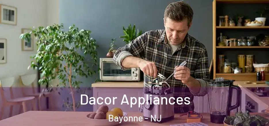  Dacor Appliances Bayonne - NJ
