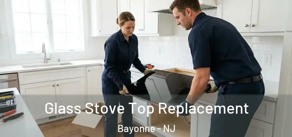  Glass Stove Top Replacement Bayonne - NJ