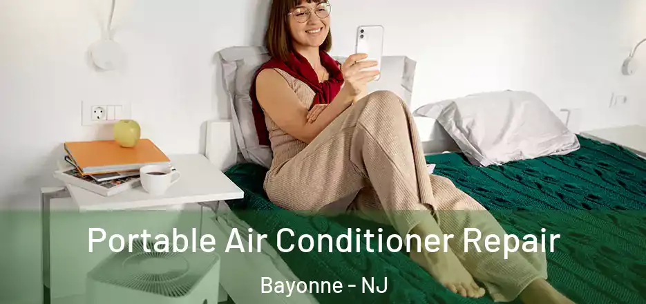  Portable Air Conditioner Repair Bayonne - NJ