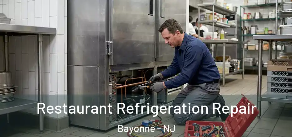  Restaurant Refrigeration Repair Bayonne - NJ