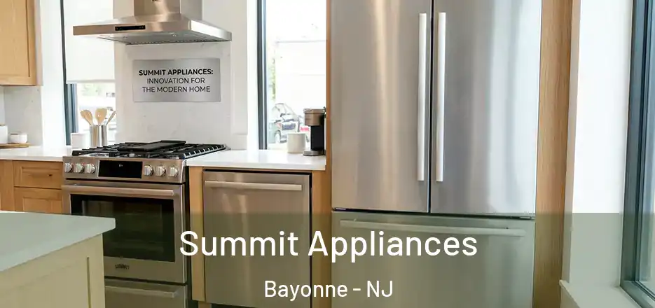  Summit Appliances Bayonne - NJ