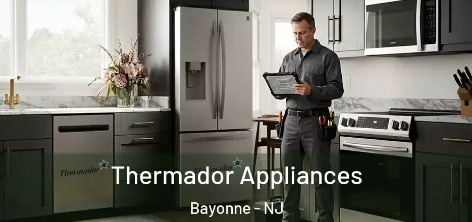  Thermador Appliances Bayonne - NJ