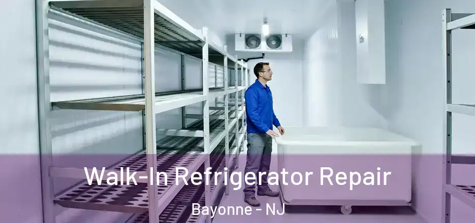  Walk-In Refrigerator Repair Bayonne - NJ