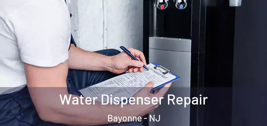  Water Dispenser Repair Bayonne - NJ