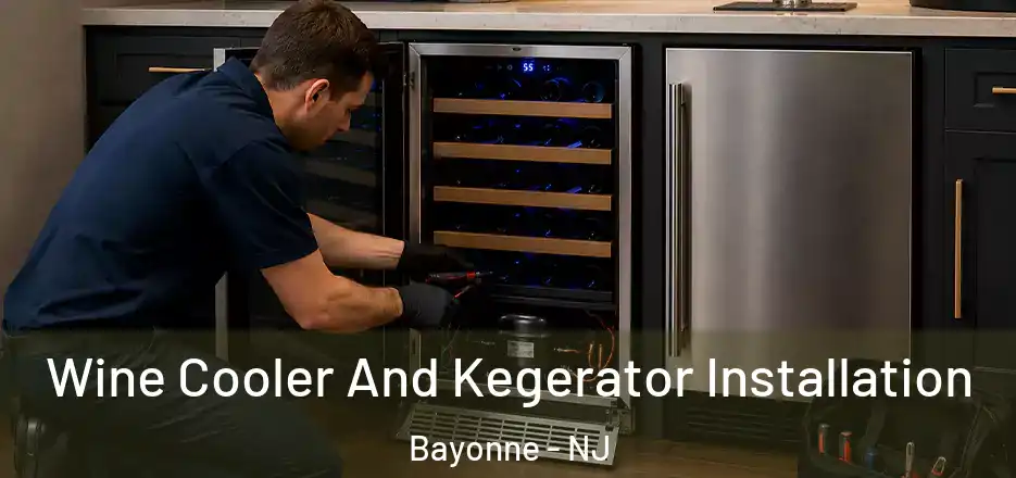  Wine Cooler And Kegerator Installation Bayonne - NJ